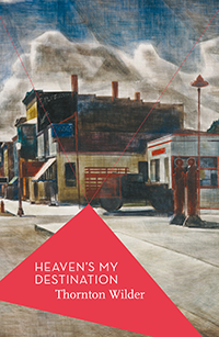Heaven's My Destination, by Thornton Wilder, Apollo Classics