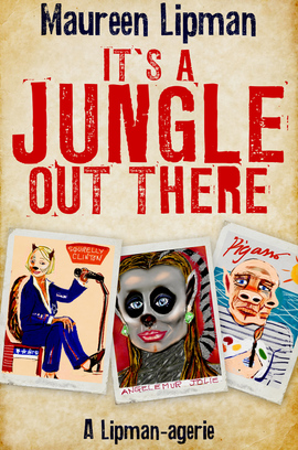 It's A Jungle Out There, by Maureen Lipman