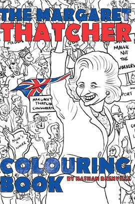 The Margaret Thatcher Colouring Book, by Nathan Brenville