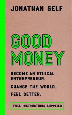 Good Money, by Jonathan Self
