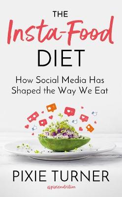 The Insta Food Diet, by Pixie Turner