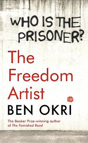 The Freedom Artist, by Ben Okri