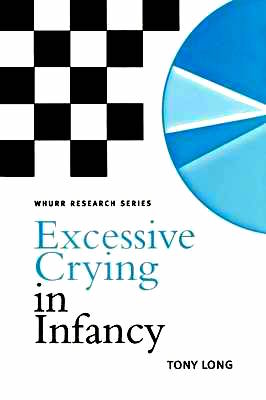 Excessive Crying in Infancy, by Tony Long